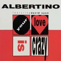 Albertino Featuring David Syon - Your Love Is Crazy