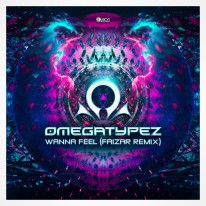 Omegatypez - Wanna Feel (Faizar Remix)