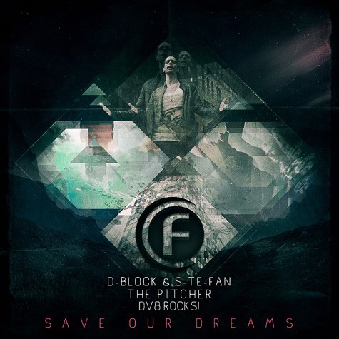 D-Block & S-te-Fan, The Pitcher & DV8 Rocks! - Save Our Dreams