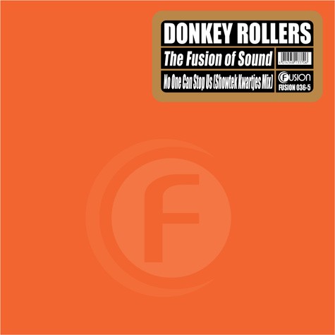 Donkey Rollers - The Fusion Of Sound / No One Can Stop Us (Showtek Kwartjes Mix)