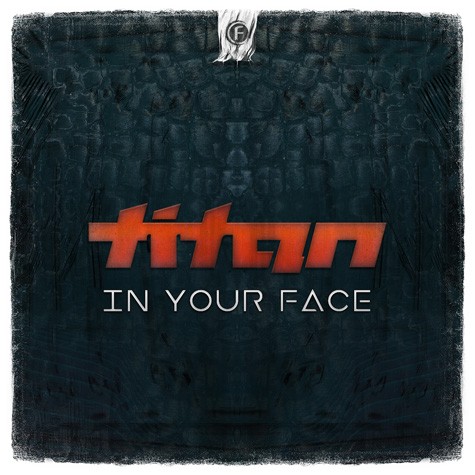 Titan - In Your Face