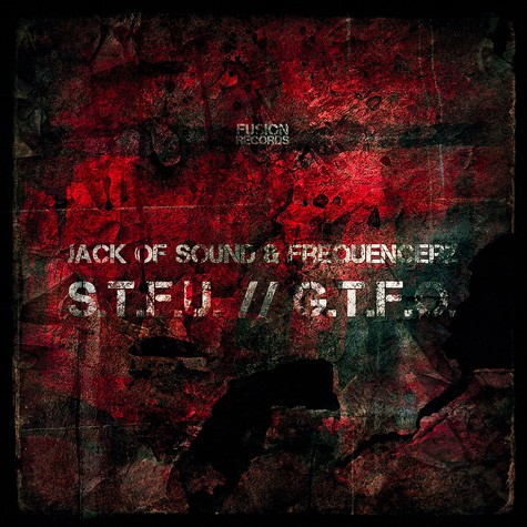 Jack of Sound & Frequencerz - S.T.F.U. / G.T.F.O.